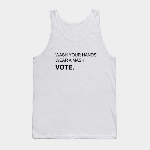 Wash Your Hands Wear Mask and Vote Tank Top by valentinahramov